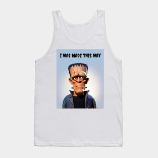 Frankensteins Monster - I was made this way Tank Top